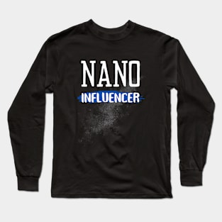 Nano influencer Long Sleeve T-Shirt